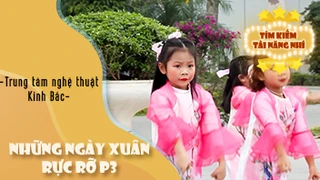 Những Ngày Xuân Rực Rỡ P3 - Trung tâm nghệ thuật Kinh Bắc