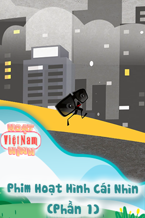 Phim Hoạt Hình Cái Nhìn - Phần 1