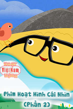 Phim Hoạt Hình Cái Nhìn - Phần 2