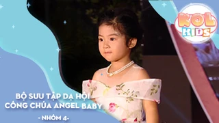 Bộ sưu tập Dạ hội Công Chúa Angel Baby Model Kids Nhớ Về Cội Nguồn - Nhóm 4