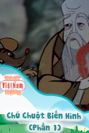 Chú Chuột Biến Hình - Phần 1