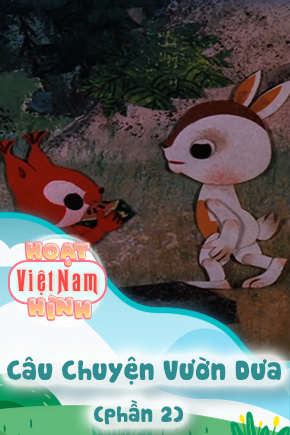 Câu Chuyện Vườn Dưa - Phần 2