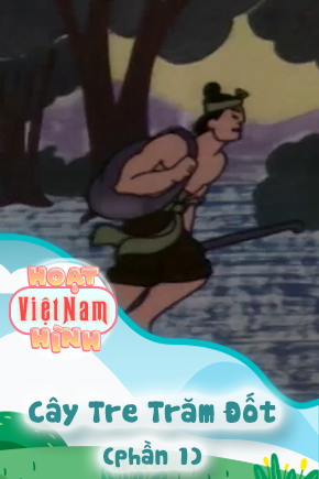 Cây Tre Trăm Đốt - Phần 1