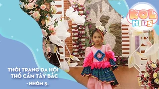 Thời trang Dạ hội & Thổ Cẩm Tây Bắc - Model Kids NGƯỜI MẪU TƯƠNG LAI - Nhóm 5