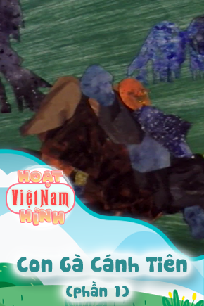 Con Gà Cánh Tiên - Phần 1