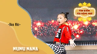 Dance NUNU NANA - Bảo Nhi