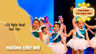 Dance NHỮNG ƯỚC MƠ - CLB Nghệ thuật Tuổi Thơ