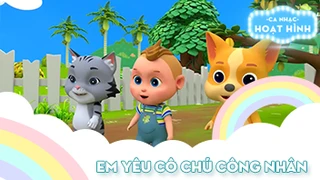 Ca khúc Em yêu cô chú công nhân