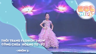 Thời trang Fashion Show CÔNG CHÚA HOÀNG TỬ Model Kids PRINCESS PRINCE Phần 2 - Nhóm 3