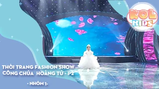 Thời trang Fashion Show CÔNG CHÚA HOÀNG TỬ Model Kids PRINCESS PRINCE Phần 2 - Nhóm 1