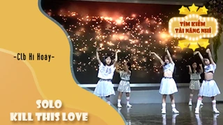 Mashup SOLO vs Kill This Love - Clb Hí Hoáy