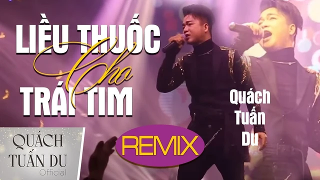Liều Thuốc Cho Trái Tim - Remix - Quách Tuấn Du