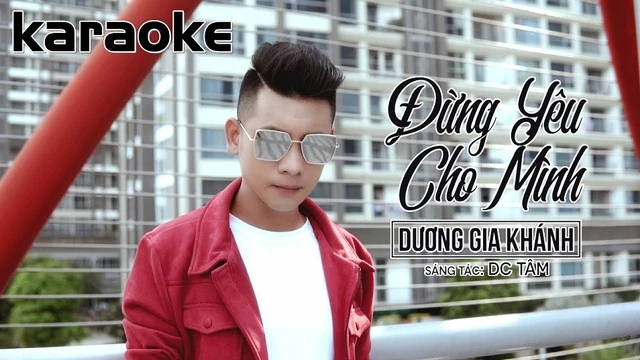 (Karaoke) Đừng Yêu Cho Mình - Dương Gia Khánh