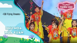 Ca khúc Như hoa mùa xuân - Biểu diễn CLB Flying Dreams 