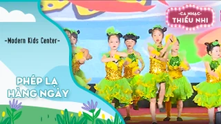 Ca khúc Phép lạ hàng ngày - Biểu diễn Modern Kids Center 
