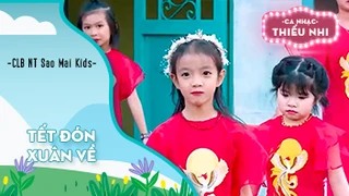 Ca khúc Tết đón xuân về - Biểu diễn CLB NT Sao Mai Kids