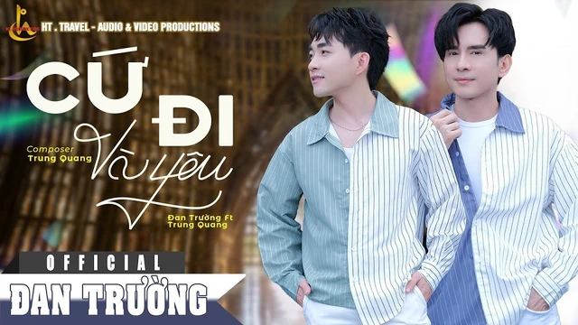 Cứ Đi Và Yêu - Đan Trường ft Trung Quang