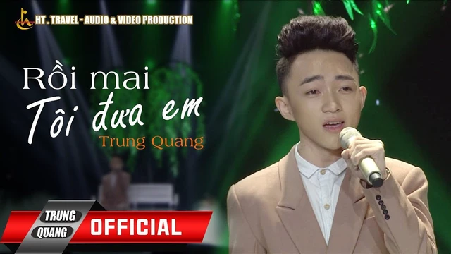 Rồi Mai Tôi Đưa Em - Trung Quang 