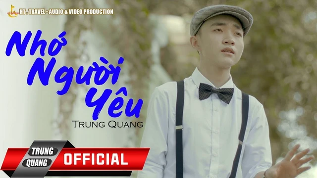 Nhớ Người Yêu - Trung Quang (Official Music Video)
