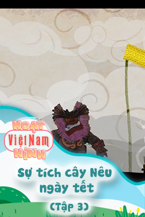 Sự tích cây Nêu ngày tết - Tập 3