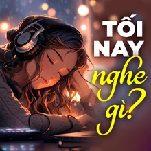 Tối Nay Nghe Gì ?