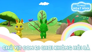 Ca khúc Chú vịt con đi chơi không hỏi bà