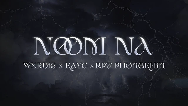 Noomna - Wxrdie - KayC - Phongkhin
