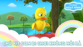 Ca khúc Chú vịt con đi chơi không hỏi bà 