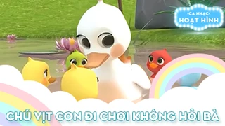 Ca khúc Chú vịt con đi chơi không hỏi bà