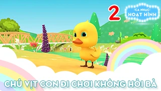 Ca khúc Chú vịt con đi chơi không hỏi bà 