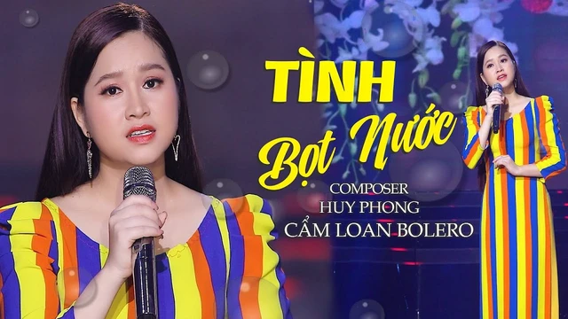 Tình Bọt Nước - Cẩm Loan Bolero