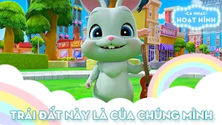 Ca khúc Trái đất này là của chúng mình 