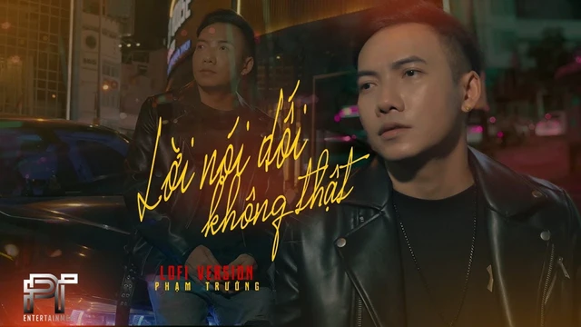 Lời Nói Dối Không Thật - Phạm Trưởng