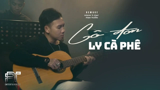 Cô Đơn Ly Cà Phê Remake - Phạm Trưởng 