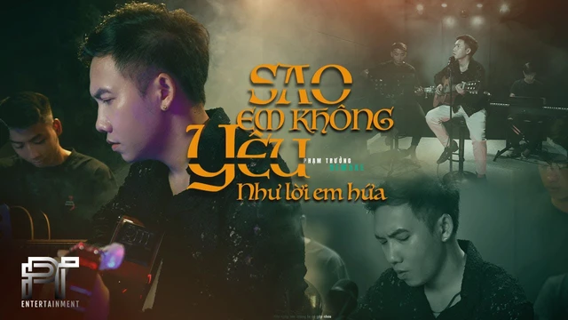 Sao Em Không Yêu Như Lời Em Hứa Remake - Phạm Trưởng