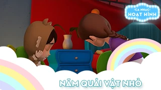 Ca khúc Năm quái vật nhỏ (1)