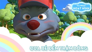 Ca khúc Đưa bé đến trận bóng