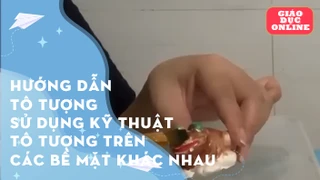 Hướng dẫn tô tượng sử dụng kỹ thuật tô tượng trên các bề mặt khác nhau