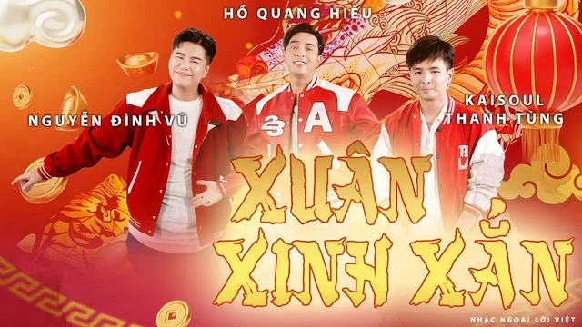 Xuân Xinh Xắn 2024-Hồ Quang Hiếu X Nguyễn Đình Vũ X Kaisoul Thanh Tùng