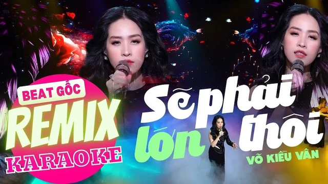 Karaoke | Sẽ Phải Lớn Thôi Remix - Võ Kiều Vân | Beat Gốc Cực Sung | Karaoke Nhạc Sàn Hay Nhất