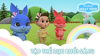 Ca khúc Tập thể dục buổi sáng (21)