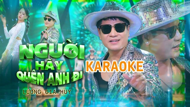 Karaoke Người Hãy Quên Anh Đi Remix I Lương Gia Huy