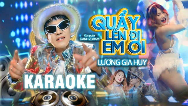 Karaoke I Quẩy Lên Đi Em Ơi I Lương Gia Huy X Danh Zoram X Tanzui