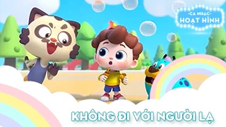 Ca khúc Không đi với người lạ (2)