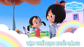 Ca khúc Tập thể dục buổi sáng (33)