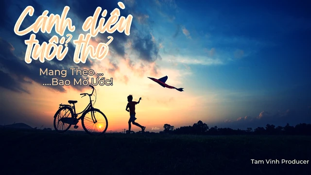 Cánh Diều Tuổi Thơ Mang Theo Bao Mơ Ước - Tam Vinh Producer
