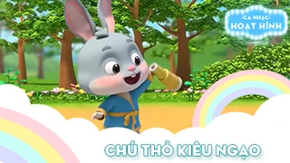 Ca khúc Chú thỏ kiêu ngạo (2)