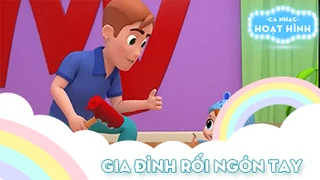 Ca khúc Gia đình rối ngón tay (1)