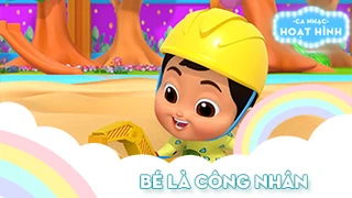 Ca khúc Bé là công nhân