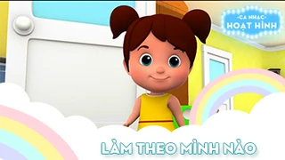 Ca khúc Làm theo mình nào 1